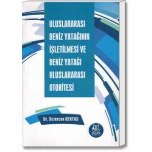 Uluslararası Deniz Yatağının İşletilmesi ve Deniz Yatağı Uluslararası Otoritesi