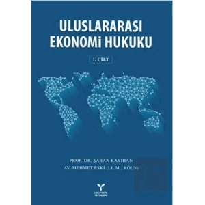Uluslararası Ekonomi Hukuku Cilt: 1