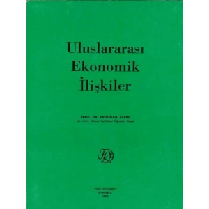 Uluslararası Ekonomik İlişkiler - Erdoğan Alkin