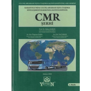 Uluslararası Eşya Taşıma Sözleşmesi Hakkında Konvansiyon, Cmr Şerhi - Hakan Karan - Özgenur Kara - İzel Varan