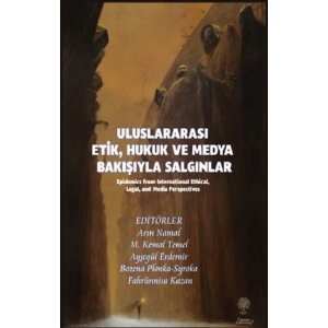 Uluslararası Etik, Hukuk ve Medya Bakışıyla Salgınlar