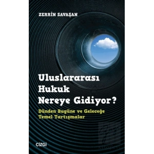 Uluslararası Hukuk Nereye Gidiyor?