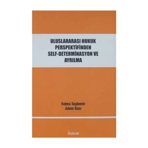 Uluslararası Hukuk Perspektifinden Self-Determinasyon ve Ayrılma