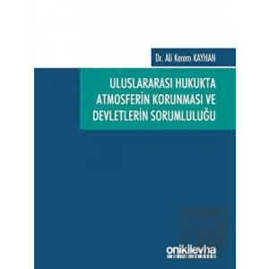 Uluslararası Hukukta Atmosferin Korunması ve Devletlerin Sorumluluğu