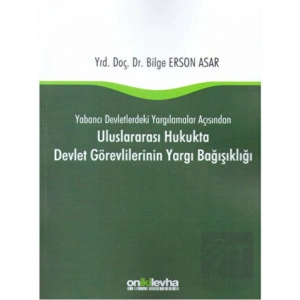Uluslararası Hukukta Devlet Görevlilerinin Yargı Bağışıklığı