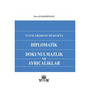 Uluslararası Hukukta Diplomatik Dokunulmazlık ve Ayrıcalıklar