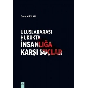 Uluslararası Hukukta İnsanlığa Karşı Suçlar