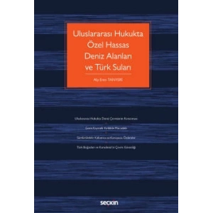 Uluslararası Hukukta Özel Hassas Deniz Alanları ve Türk Suları