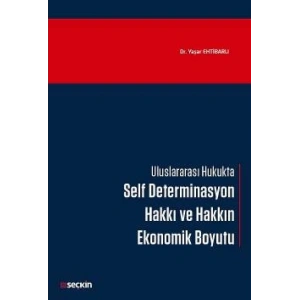 Uluslararası Hukukta Self Determinasyon Hakkı ve Hakkın Ekonomik Boyutu