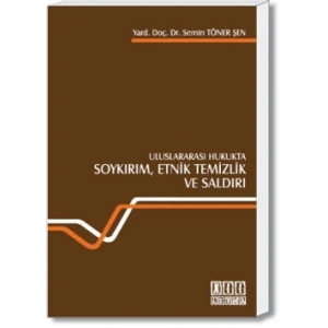 Uluslararası Hukukta Soykırım, Etnik Temizlik ve Saldırı