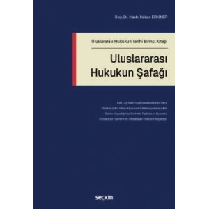 Uluslararası Hukukun Tarihi Birinci Kitap Uluslararası Hukukun Şafağı