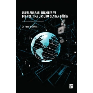Uluslararası İlişkiler Ve Dış Politika Unsuru Olarak Eğitim