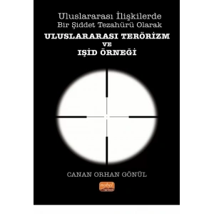 Uluslararası İlişkilerde Bir Şiddet Tezahürü Olarak ULUSLARARASI TERÖRİZM VE IŞİD ÖRNEĞİ