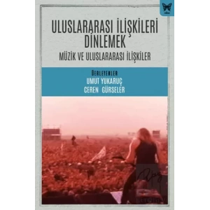 Uluslararası İlişkileri Dinlemek: Uluslararası İlişkiler ve Müzik