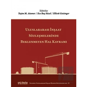 Uluslararası İnşaat Sözleşmelerinde Beklenmeyen Hal Kavramı
