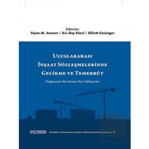 Uluslararası İnşaat Sözleşmelerinde Gecikme ve Temerrüt