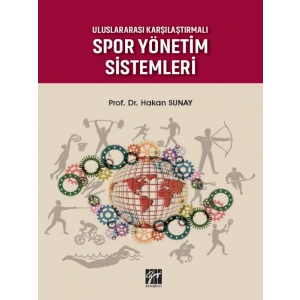 Uluslararası Karşılaştırmalı Spor Yönetim Sistemleri - Prof. Dr. Hakan Sunay