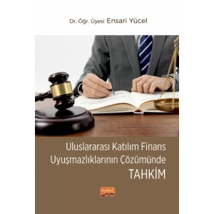 Uluslararası Katılım Finans Uyuşmazlıklarının Çözümünde Tahkim