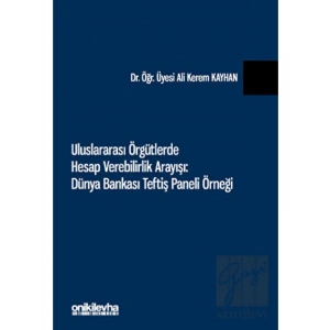 Uluslararası Örgütlerde Hesap Verebilirlik Arayışı: Dünya Bankası Teftiş Paneli Örneği