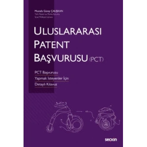 Uluslararası Patent Başvurusu (PCT) PCT Başvurusu Yapmak İsteyenler İçin  Detaylı Kılavuz