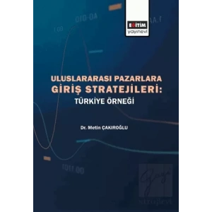 Uluslararası Pazarlara Giriş Stratejileri - Türkiye Örneği