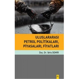 Uluslararası petrol politikaları piyasaları,fiyatları