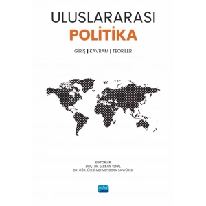 ULUSLARARASI POLİTİKA Giriş, Kavram, Teoriler