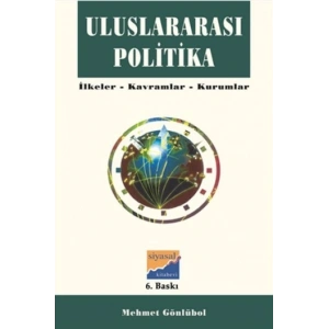 Uluslararası Politika İlkeler, Kavramlar, Kurumlar