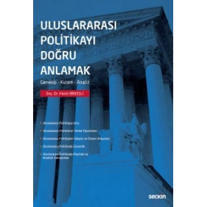 Uluslararası Politikayı Doğru Anlamak Geneloji – Kuram – Analiz