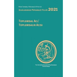 Uluslararası Psikanaliz Yıllığı 2021: Toplumsal Acı Toplumsalın Acısı