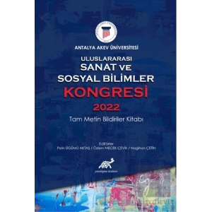Uluslararası Sanat ve Sosyal Bilimler Kongresi 2022 Tam Metin Bildiriler Kitabı