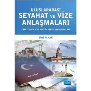 Uluslararası Seyahat ve Vize Anlaşmaları: Türkiye’nin Vize Politikası ve Uygulamaları