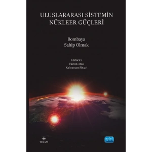ULUSLARARASI SİSTEMİN NÜKLEER GÜÇLERİ - Bombaya Sahip Olmak