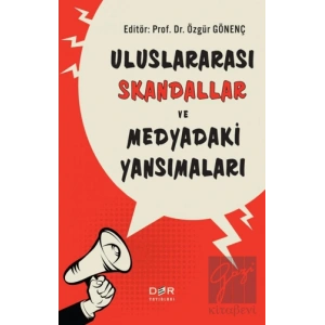 Uluslararası Skandallar ve Medyadaki Yansımaları