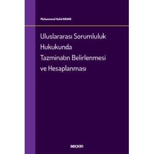 Uluslararası Sorumluluk Hukukunda<br />Tazminatın Belirlenmesi ve Hesaplanması