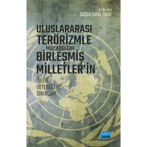 Uluslararası Terörizmle Mücadelede Birleşmiş Milletler’in İşlevi, Yeteneği ve Sınırları
