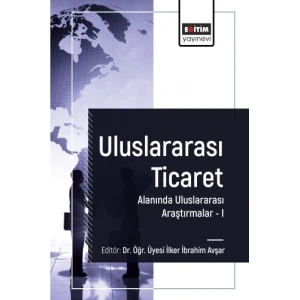 Uluslararası Ticaret Alanında Uluslararası Araştırmalar I