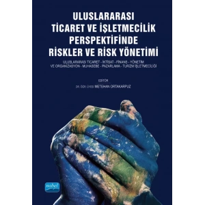 Uluslararası Ticaret ve İşletmecilik Perspektifinde Riskler ve Risk Yönetimi