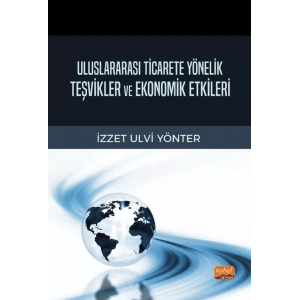 Uluslararası Ticarete Yönelik Teşvikler ve Ekonomik Etkileri