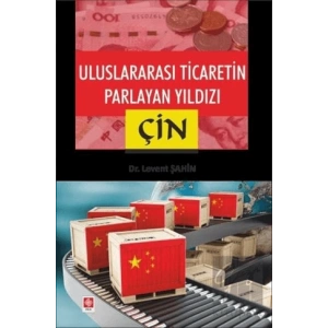 Uluslararası Ticaretin Parlayan Yıldızı Çin