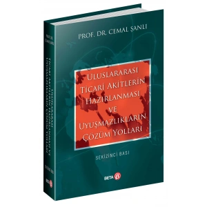 Uluslararası Ticari Akitlerin Hazırlanması ve Uyuşmazlıkların Çözüm Yolları