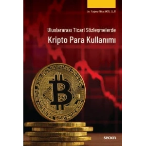 Uluslararası Ticari SözleşmelerdeKripto Para Kullanımı