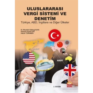 Uluslararası Vergi Sistemi ve Denetim: Türkiye ABD İngiltere ve Diğer Ülkeler