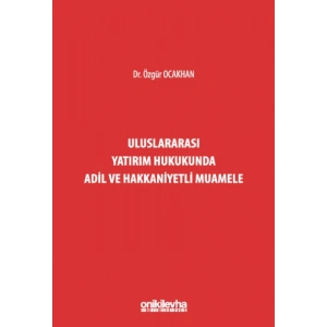 Uluslararası Yatırım Hukukunda Adil ve Hakkaniyetli Muamele