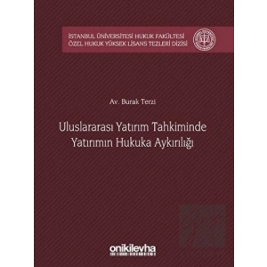 Uluslararası Yatırım Tahkiminde Yatırımın Hukuka Aykırılığı