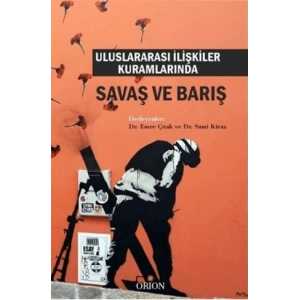 Uluslarası İlişkiler Kuramlarında Savaş ve Barış
