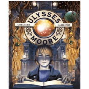 Ulysses Moore 9 - Gölgeler Labirenti