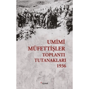 Umumi Müfettişler Toplantı Tutanakları 1936