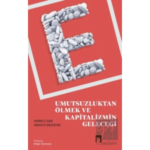 Umutsuzluktan Ölmek ve Kapitalizmin Geleceği