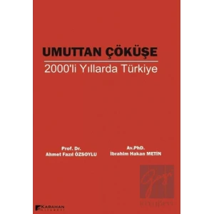 Umuttan Çöküşe 2000li Yıllarda Türkiye